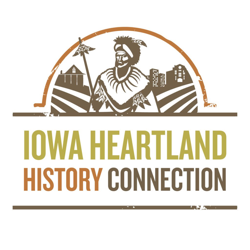 Introducing the Iowa Heartland History Connection A New Name and